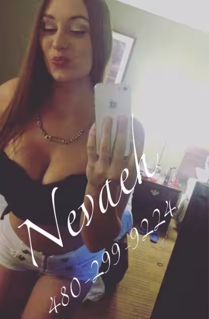 Escort/Massage Nevaeh in Phoenix, AZ